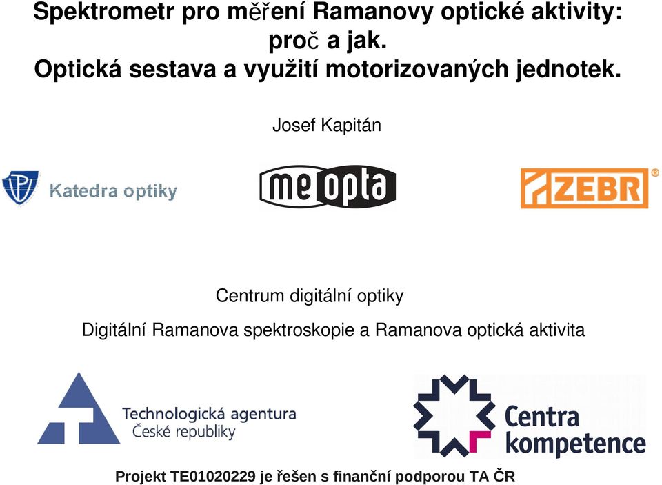 Josef Kapitán Centrum digitální optiky Digitální Ramanova