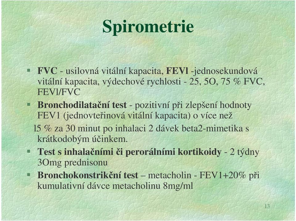 l5 % za 30 minut po inhalaci 2 dávek beta2-mimetika s krátkodobým účinkem.