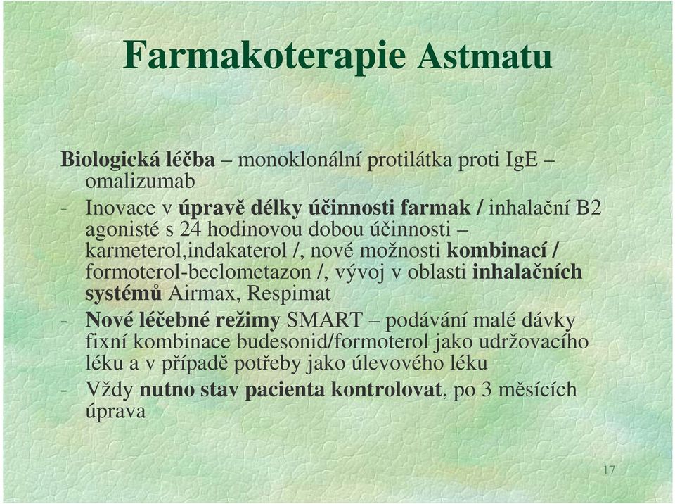 /, vývoj v oblasti inhalačních systémů Airmax, Respimat - Nové léčebné režimy SMART podávání malé dávky fixní kombinace