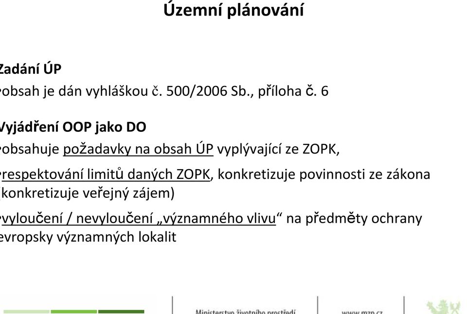 respektovánílimitůdaných ZOPK, konkretizuje povinnosti ze zákona konkretizuje