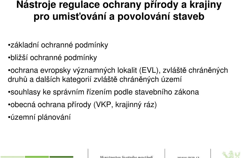 zvláště chráněných druhů a dalších kategorií zvláště chráněných území souhlasy ke