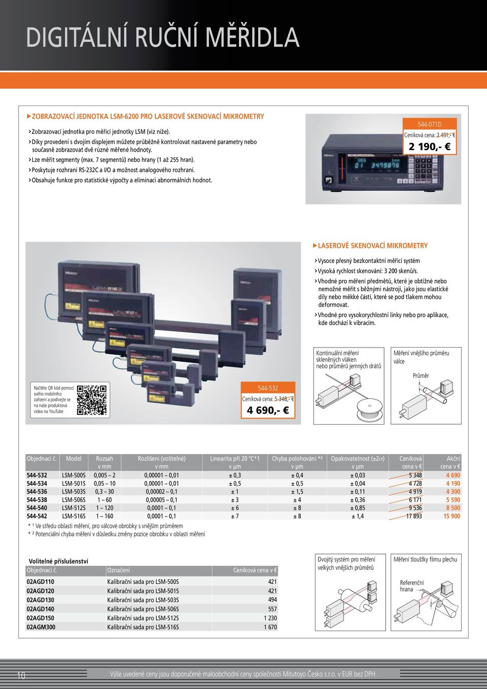 Poskytuje rozhraní RS-232C a I/O a možnost analogového rozhraní. Obsahuje funkce pro statistické výpočty a eliminaci abnormálních hodnot.