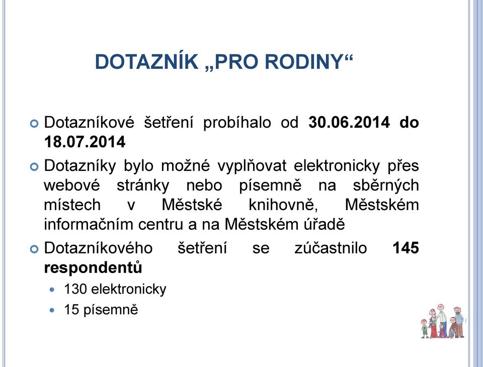 písemně na sběrných místech v Městské knihovně, Městském informačním centru a na