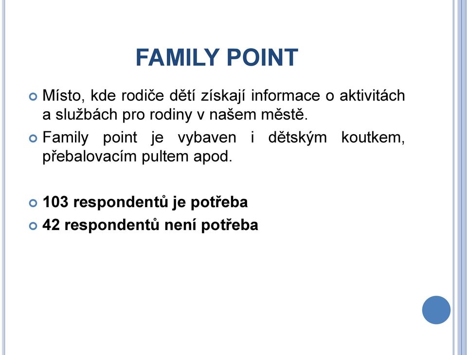 Family point je vybaven i dětským koutkem, přebalovacím