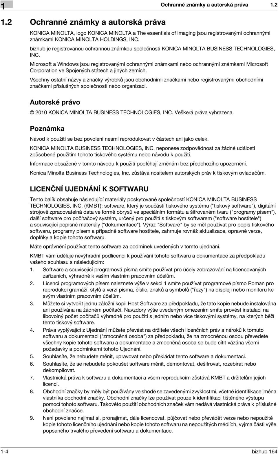 bizhub je registrovanou ochrannou známkou společnosti KONICA MINOLTA BUSINESS TECHNOLOGIES, INC.