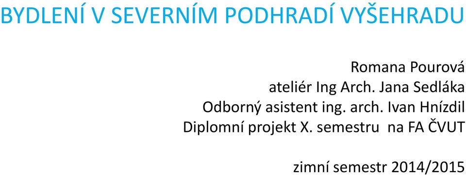 Jana Sedláka Odborný asistent ing. arch.