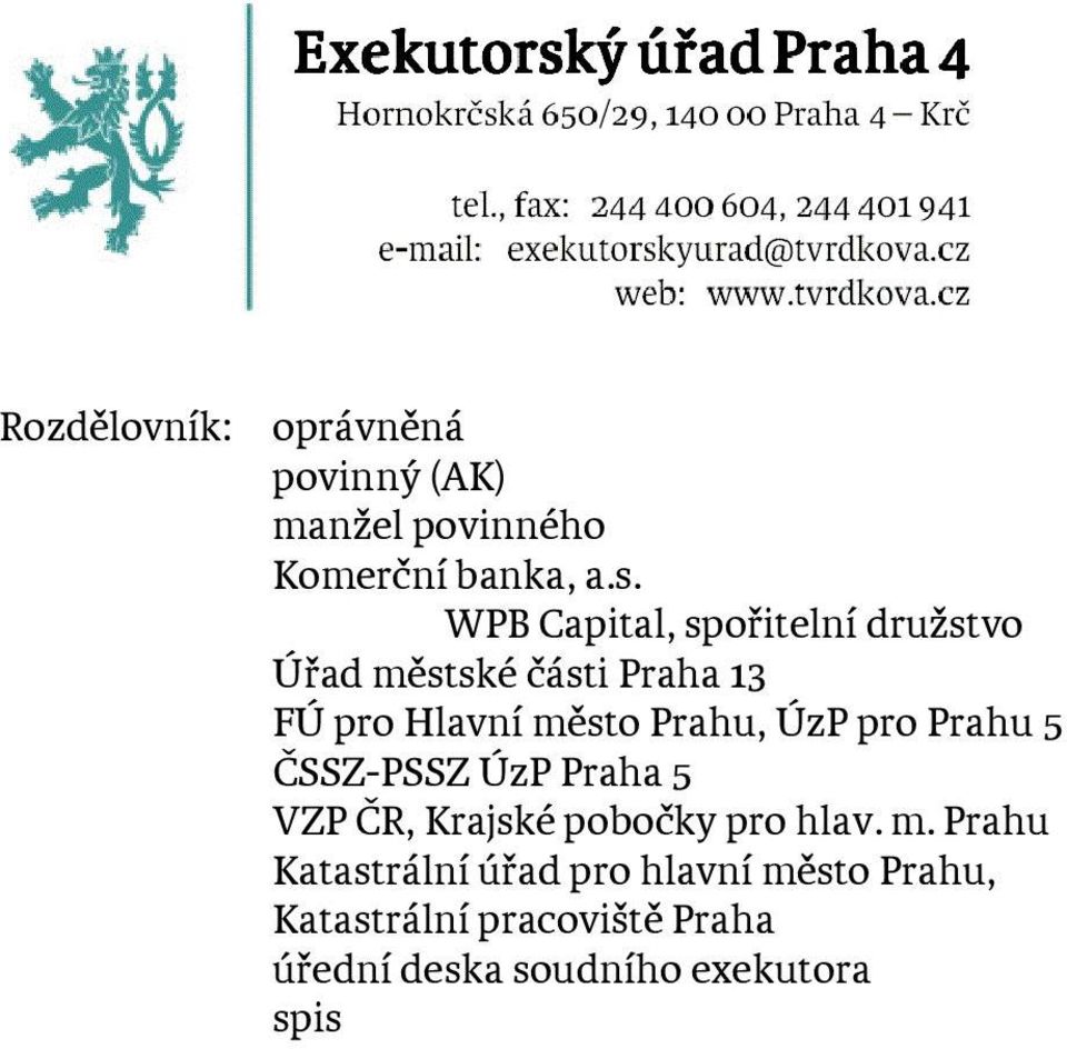 ÚzP pro Prahu 5 ČSSZ-PSSZ ÚzP Praha 5 VZP ČR, Krajské pobočky pro hlav. m.