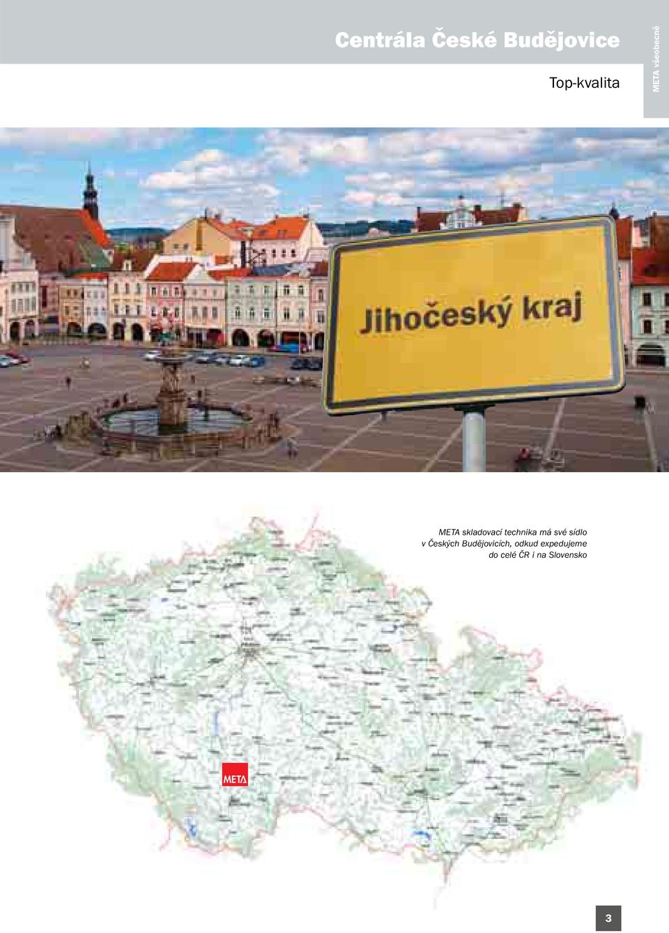 má své sídlo v Českých Budějovicích,