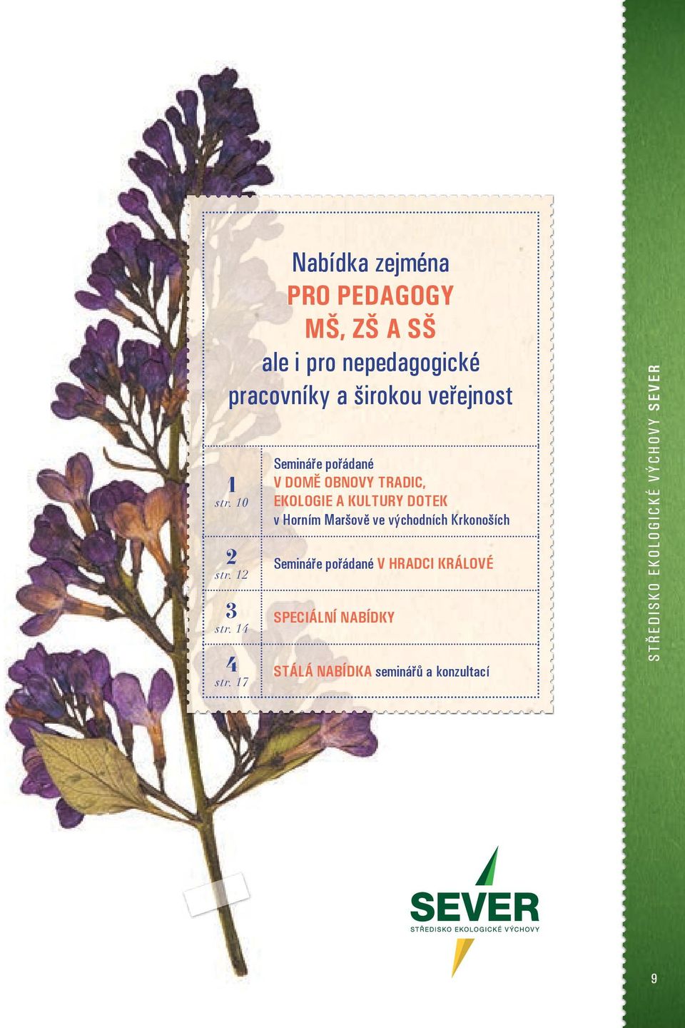 17 Semináře pořádané V DOMĚ OBNOVY TRADIC, EKOLOGIE A KULTURY DOTEK v Horním Maršově ve