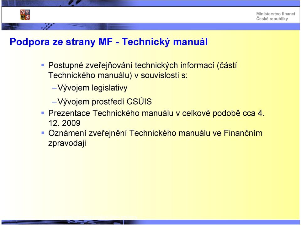 Vývojem prostředí CSÚIS Prezentace Technického manuálu v celkové podobě