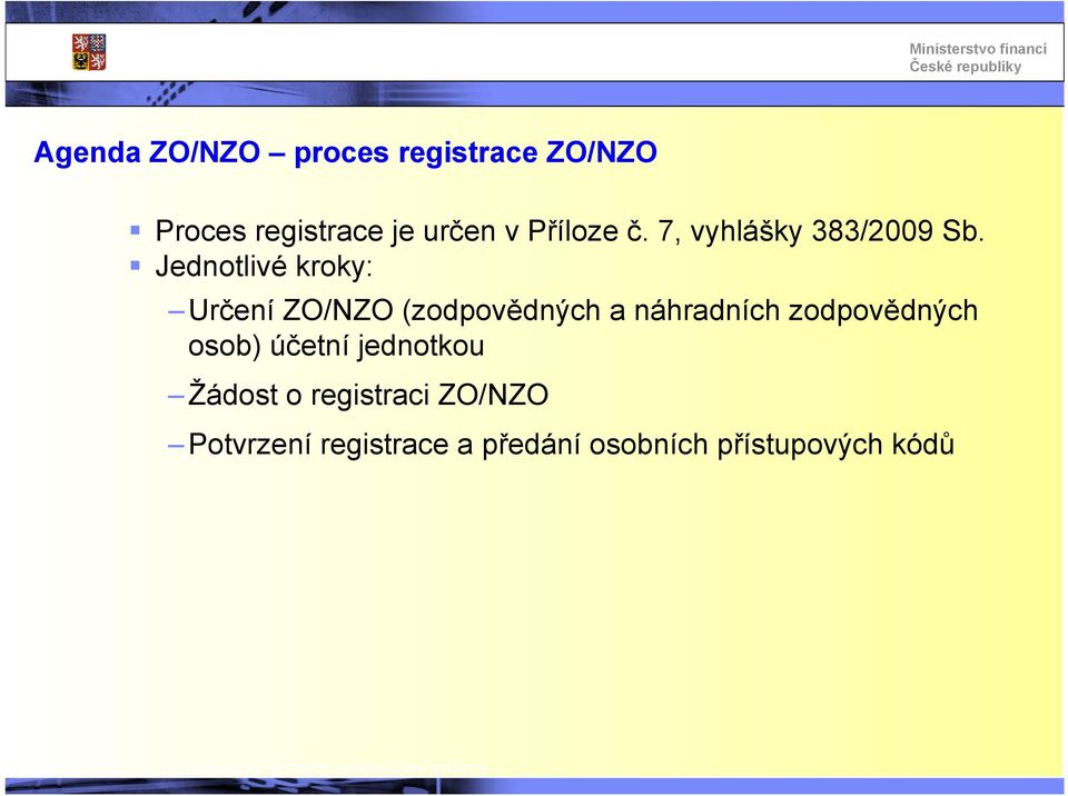 Jednotlivé kroky: Určení ZO/NZO (zodpovědných a náhradních