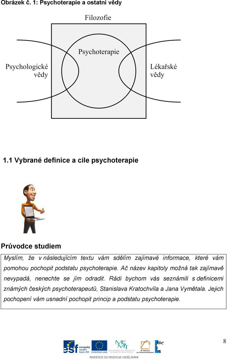 informace, které vám pomohou pochopit podstatu psychoterapie.