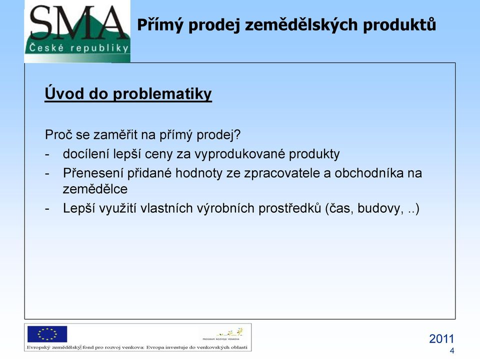 přidané hodnoty ze zpracovatele a obchodníka na zemědělce -