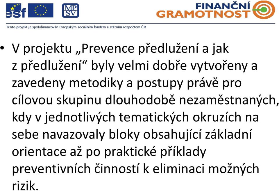 kdy v jednotlivých tematických okruzích na sebe navazovaly bloky obsahující