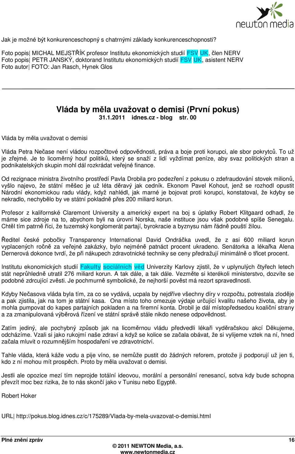 Hynek Glos Vláda by měla uvažovat o demisi (První pokus) 31.1.2011 idnes.cz - blog str.