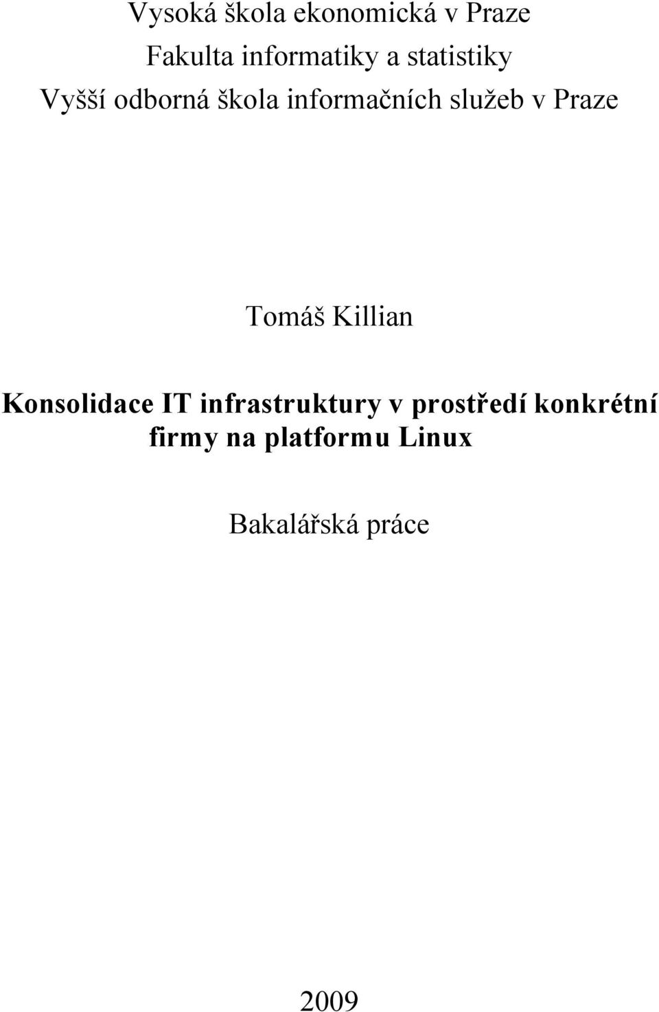 Praze Tomáš Killian Konsolidace IT infrastruktury v