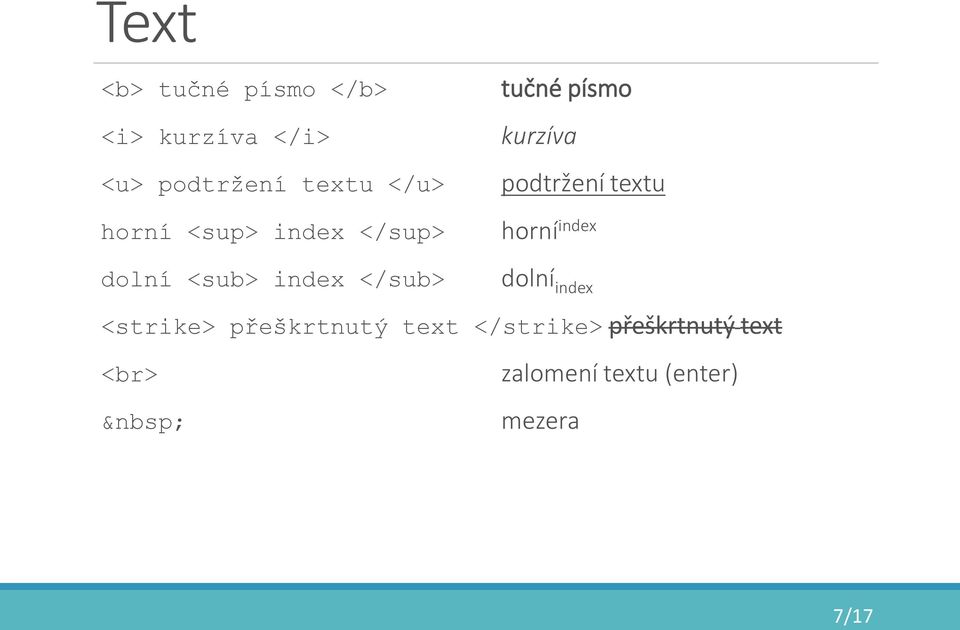 index dolní <sub> index </sub> dolní index <strike> přeškrtnutý