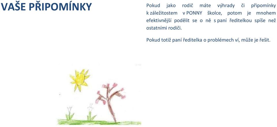 podělit se o ně s paní ředitelkou spíše než ostatními