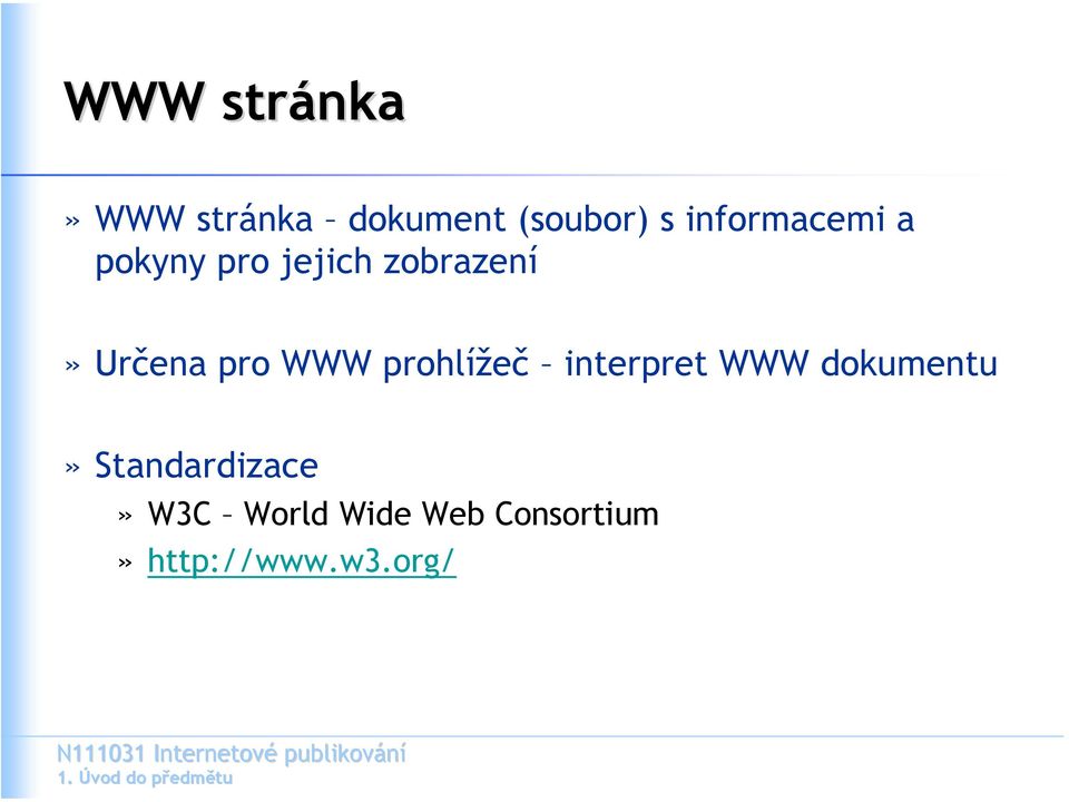 pro WWW prohlížeč interpret WWW