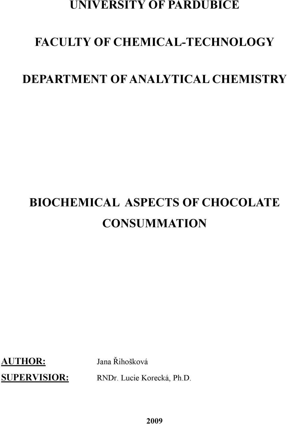 CHEMISTRY BIOCHEMICAL ASPECTS OF CHOCOLATE