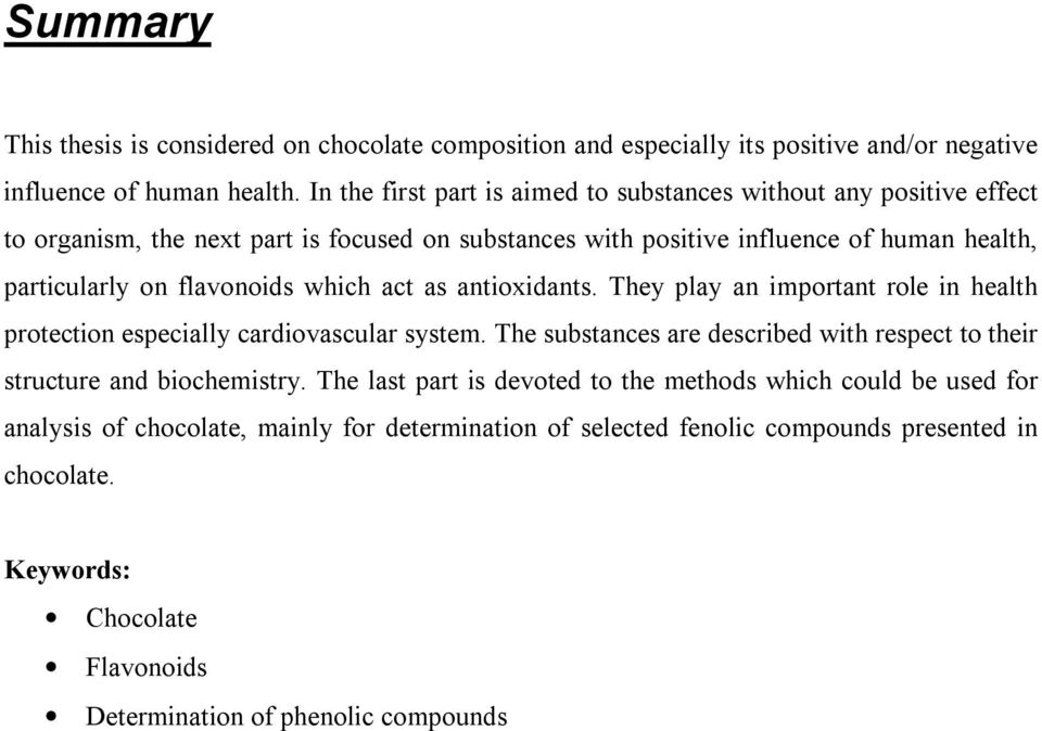 flavonoids which act as antioxidants. They play an important role in health protection especially cardiovascular system.