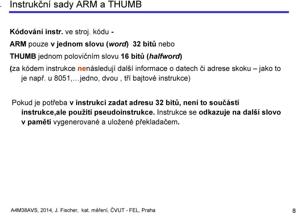 další informace o datech či adrese skoku jako to je např.