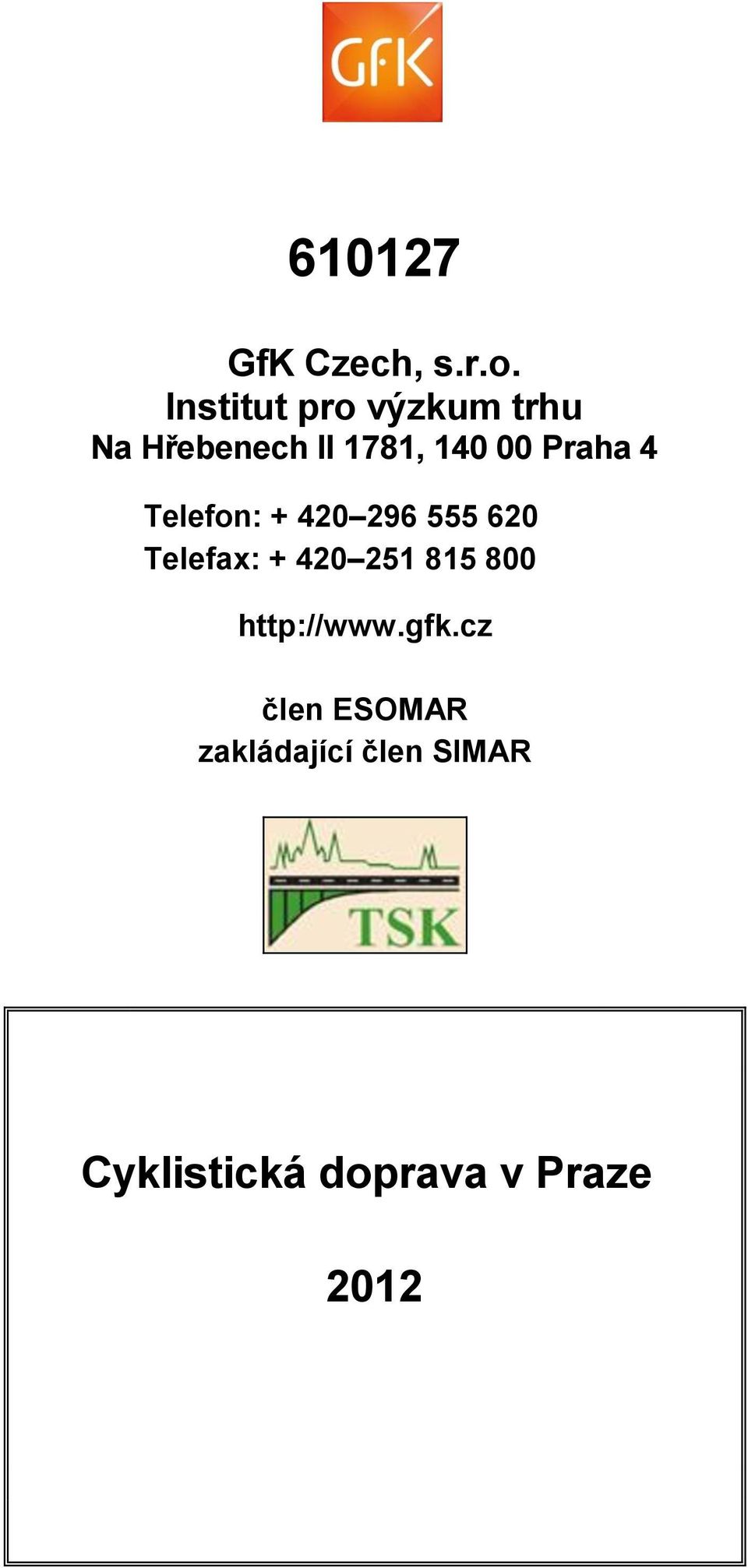 00 Praha Telefon: + 0 96 555 60 Telefax: + 0 5