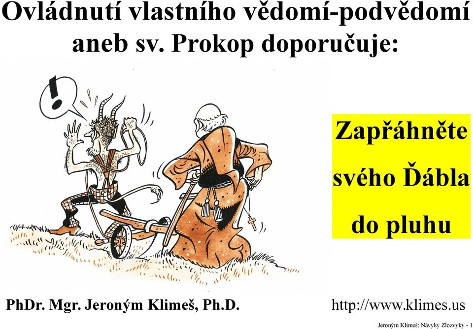 pluhu PhDr. Mgr. Jeroným Klimeš, Ph.D. http://www.