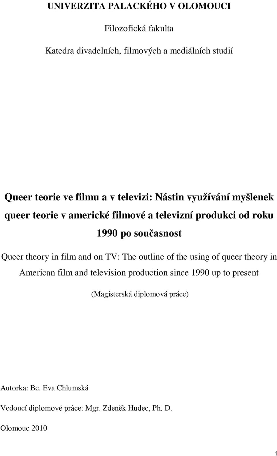 theory in film and on TV: The outline of the using of queer theory in American film and television production since 1990 up to