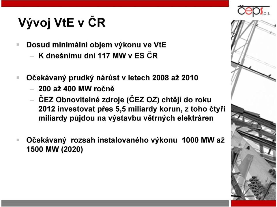 (ČEZ OZ) chtějí do roku 2012 investovat přes 5,5 miliardy korun, z toho čtyři miliardy