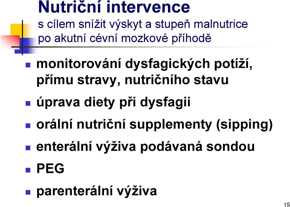 stravy, nutričního stavu úprava diety při dysfagii orální nutriční