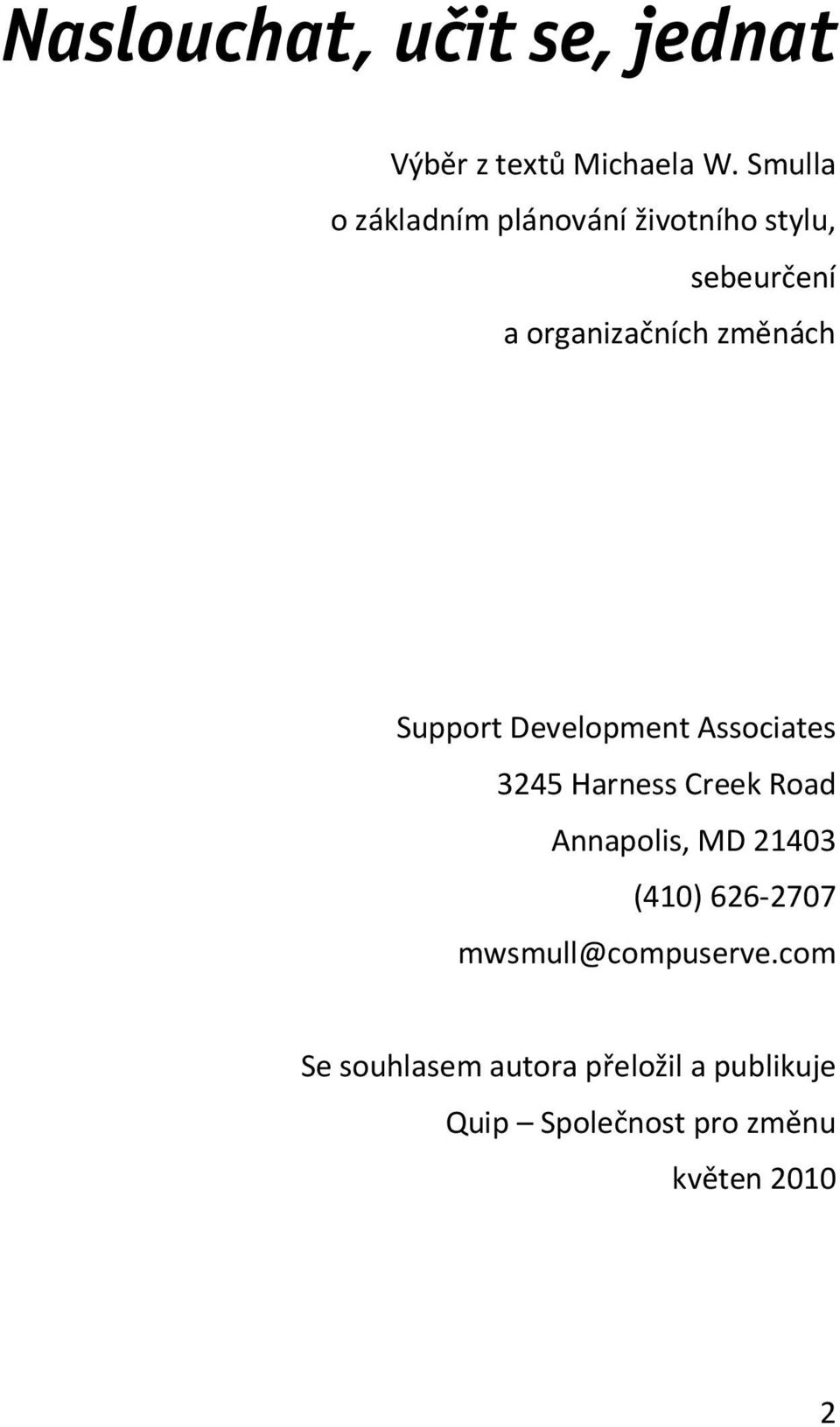 Support Development Associates 3245 Harness Creek Road Annapolis, MD 21403 (410)