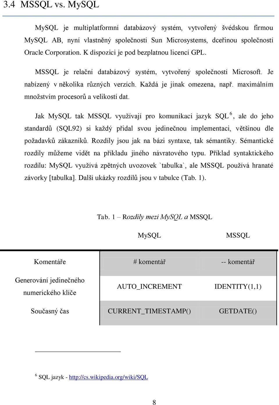 maximálním množstvím procesorů a velikostí dat.