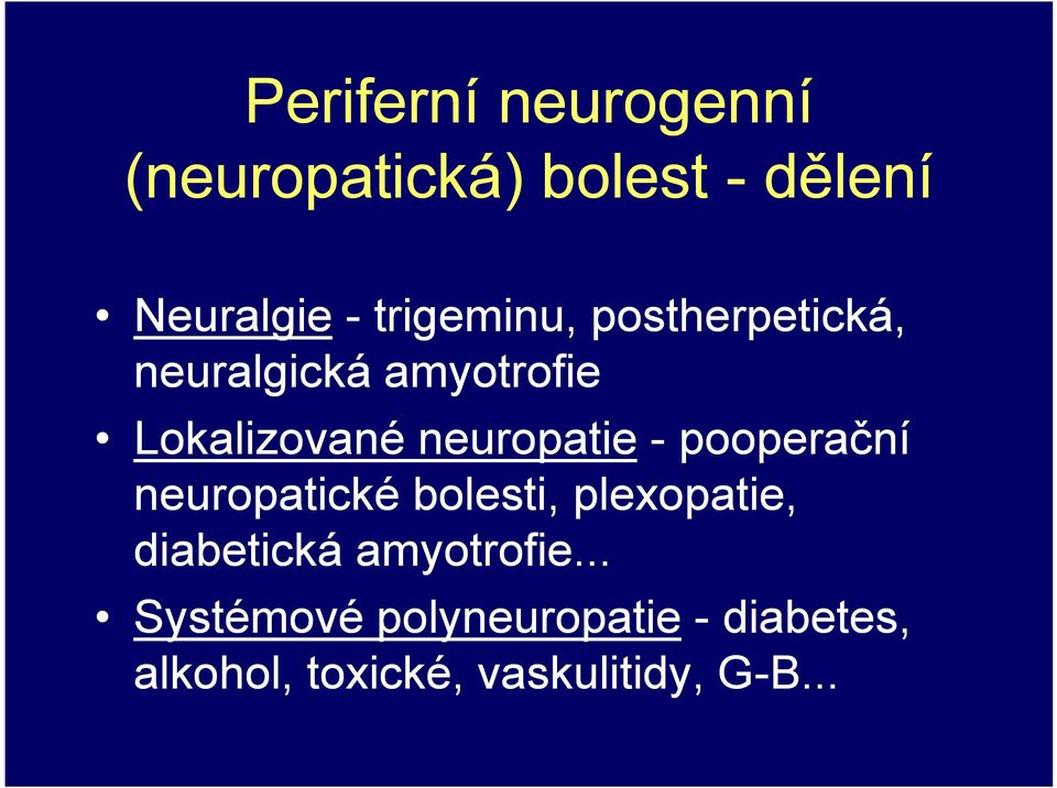 neuropatie - pooperační neuropatické bolesti, plexopatie, diabetická