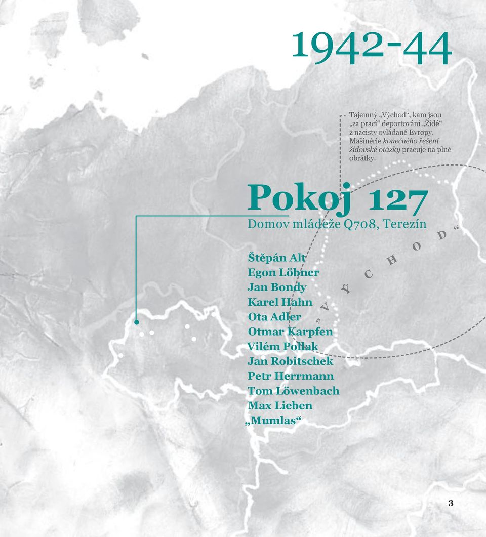 Pokoj 127 Domov mládeže Q708, Terezín Štěpán Alt Egon Löbner Jan Bondy Karel Hahn Ota