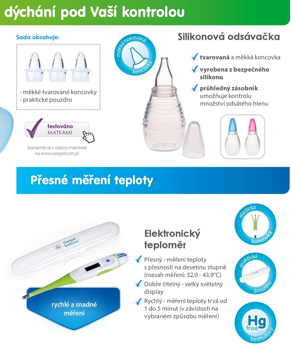 pl Přesné měření teploty elastická rychlé a snadné měření Elektronický teploměr Přesný - měření teploty s přesností na desetinu stupně (rozsah měření: 32,0-43,9