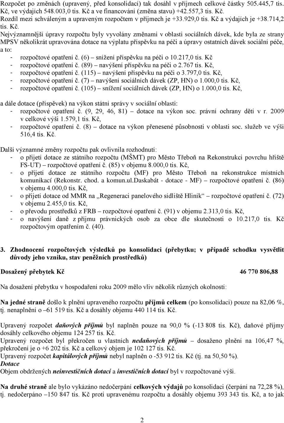 a výdajích je +38.714,2 tis. Kč.