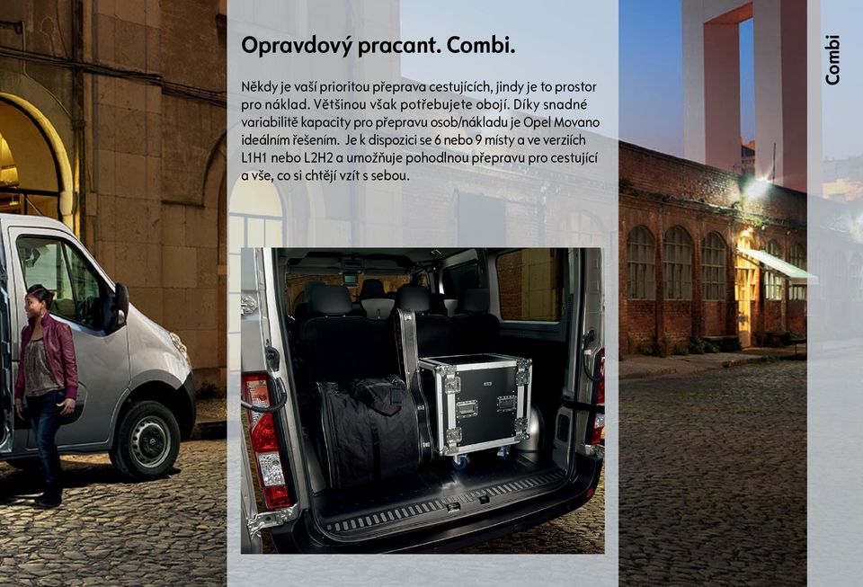 Díky snadné variabilitě kapacity pro přepravu osob/nákladu je Opel Movano ideálním řešením.