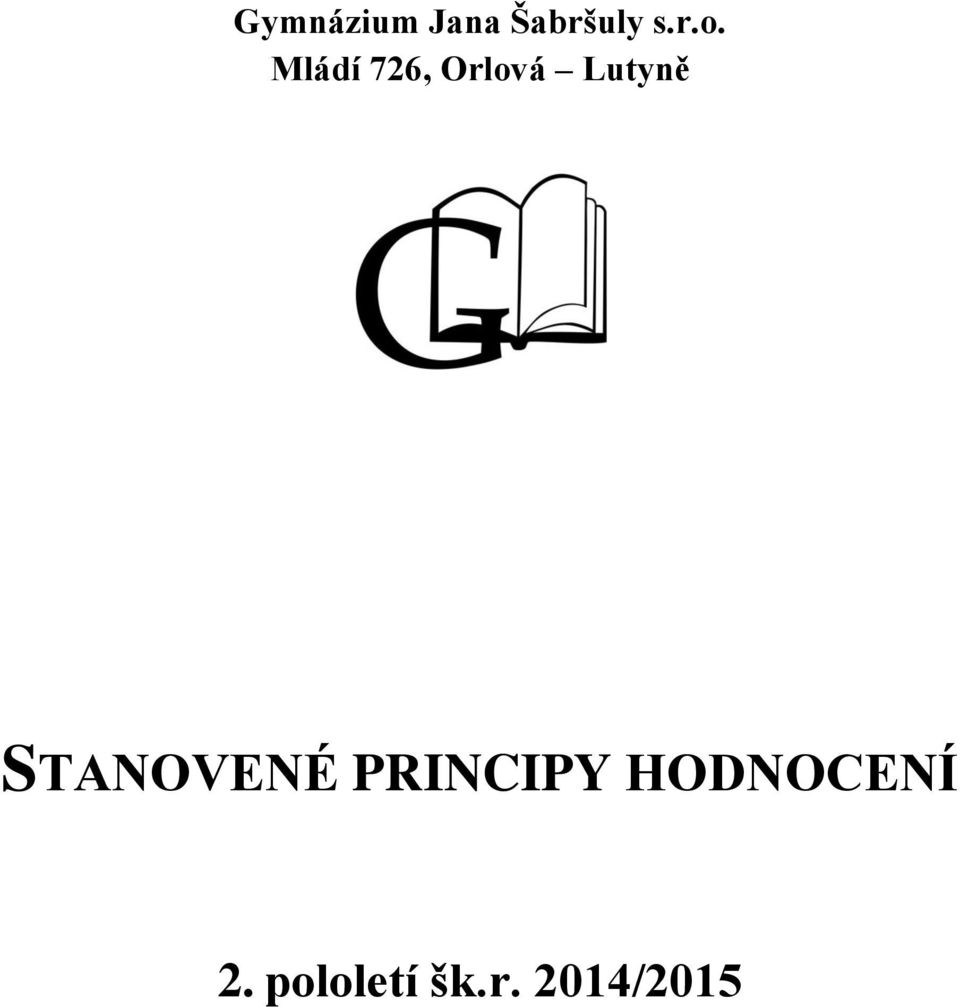 STANOVENÉ PRINCIPY