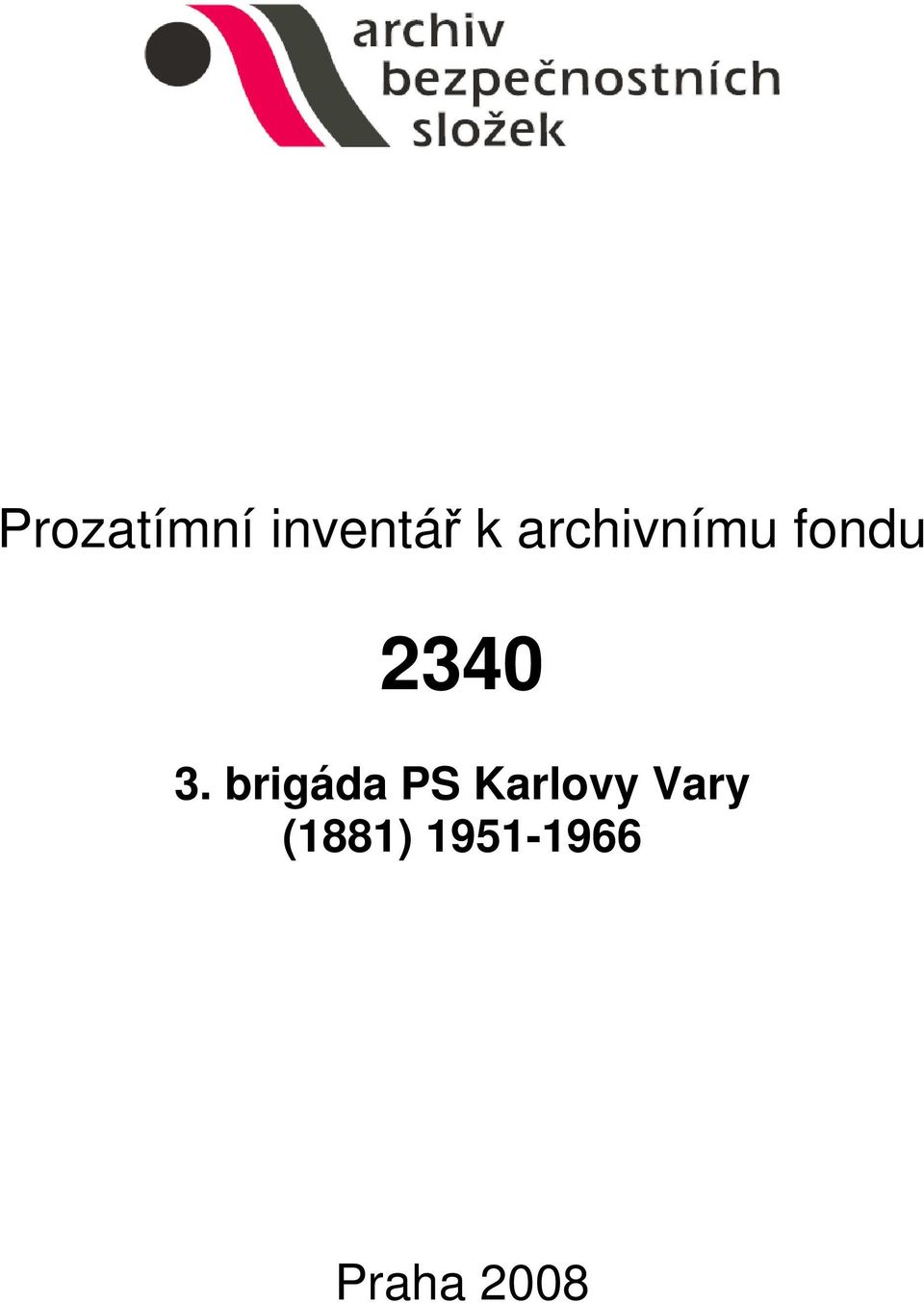 brigáda PS Karlovy Vary