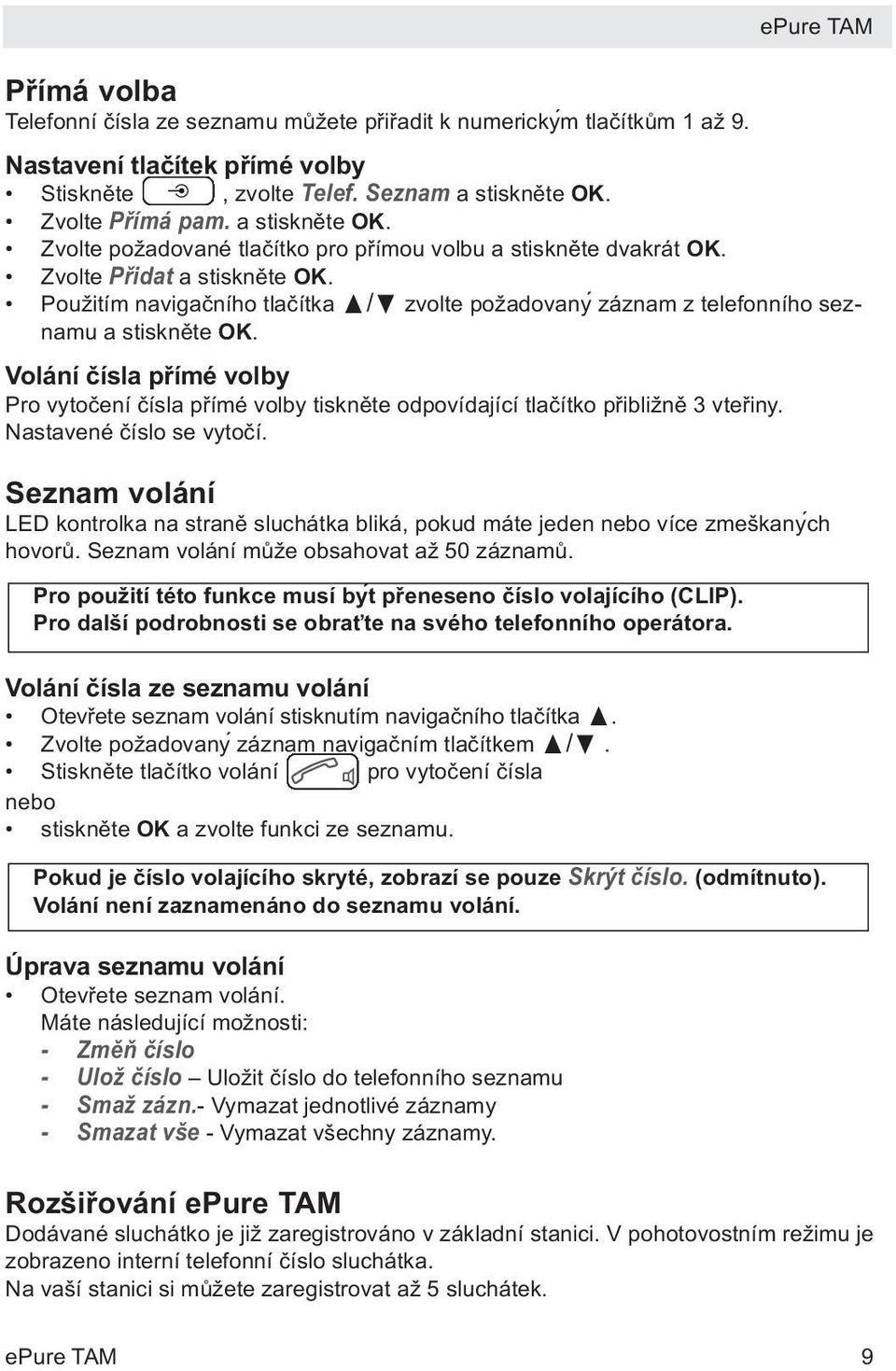 Použitím navigačního tlačítka π/ zvolte požadovany záznam z telefonního seznamu a stiskněte OK.