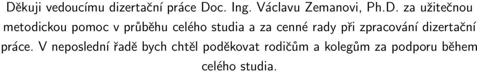 cenné rady při zpracování dizertační práce.