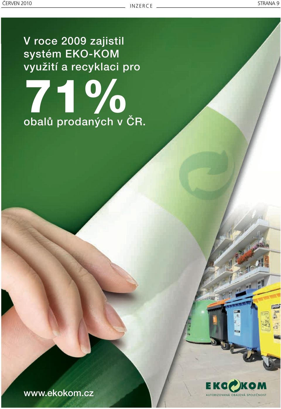 pro 71% obalů prodaných v ČR. www.ekokom.