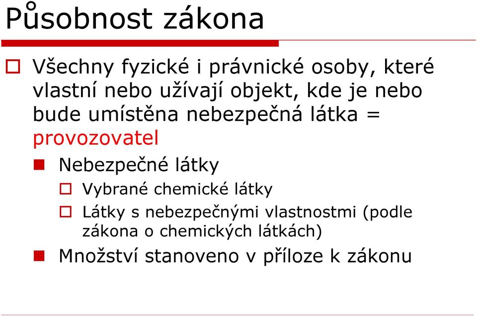 provozovatel Nebezpečné látky Vybrané chemické látky Látky s