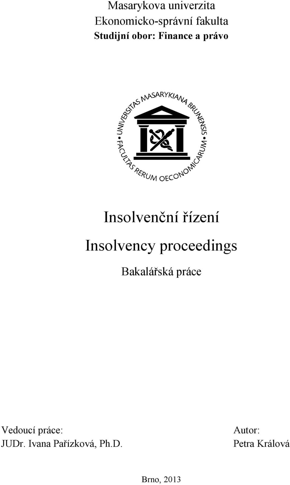 Insolvency proceedings Bakalářská práce Vedoucí