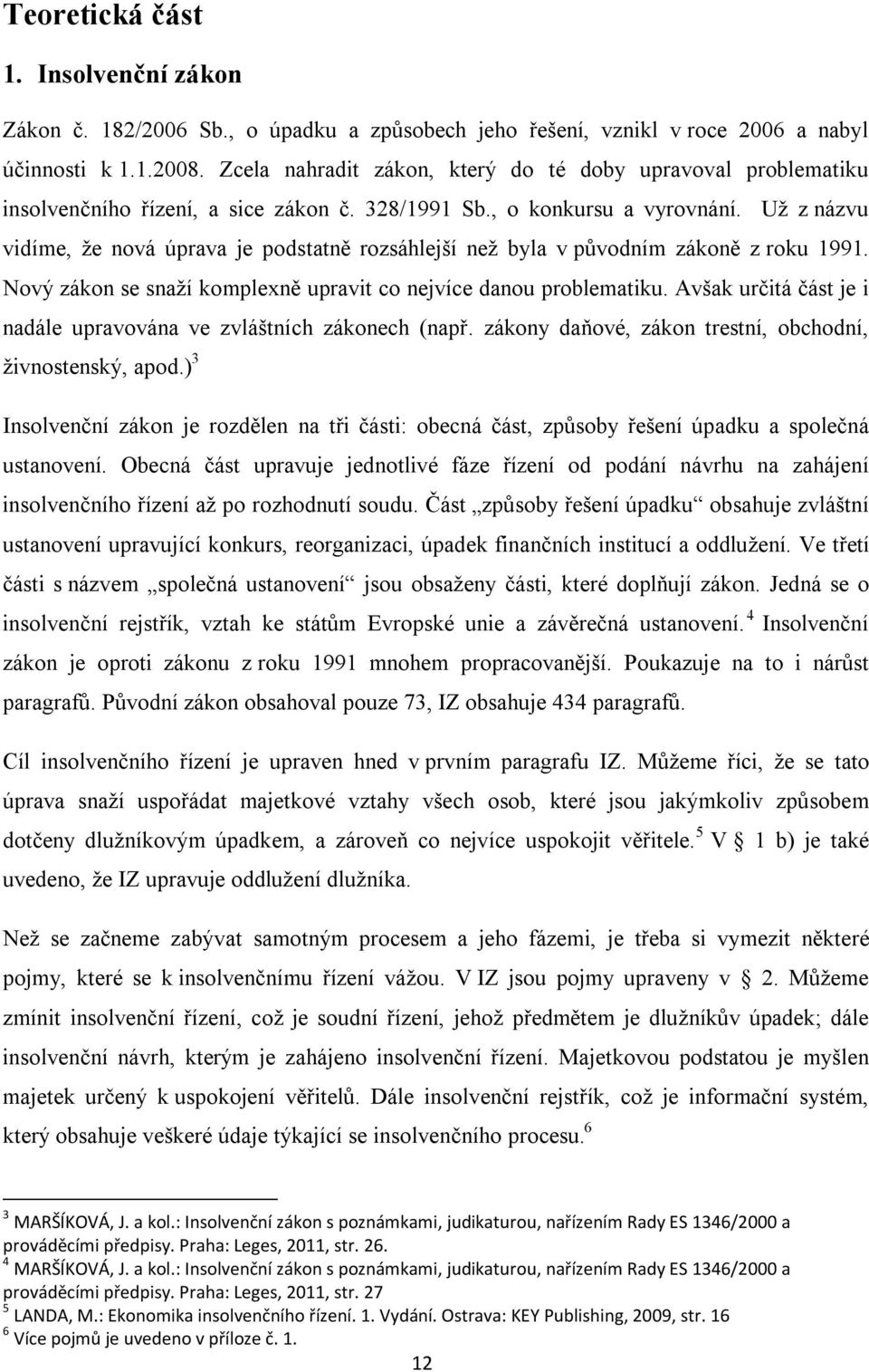 Už z názvu vidíme, že nová úprava je podstatně rozsáhlejší než byla v původním zákoně z roku 1991. Nový zákon se snaží komplexně upravit co nejvíce danou problematiku.