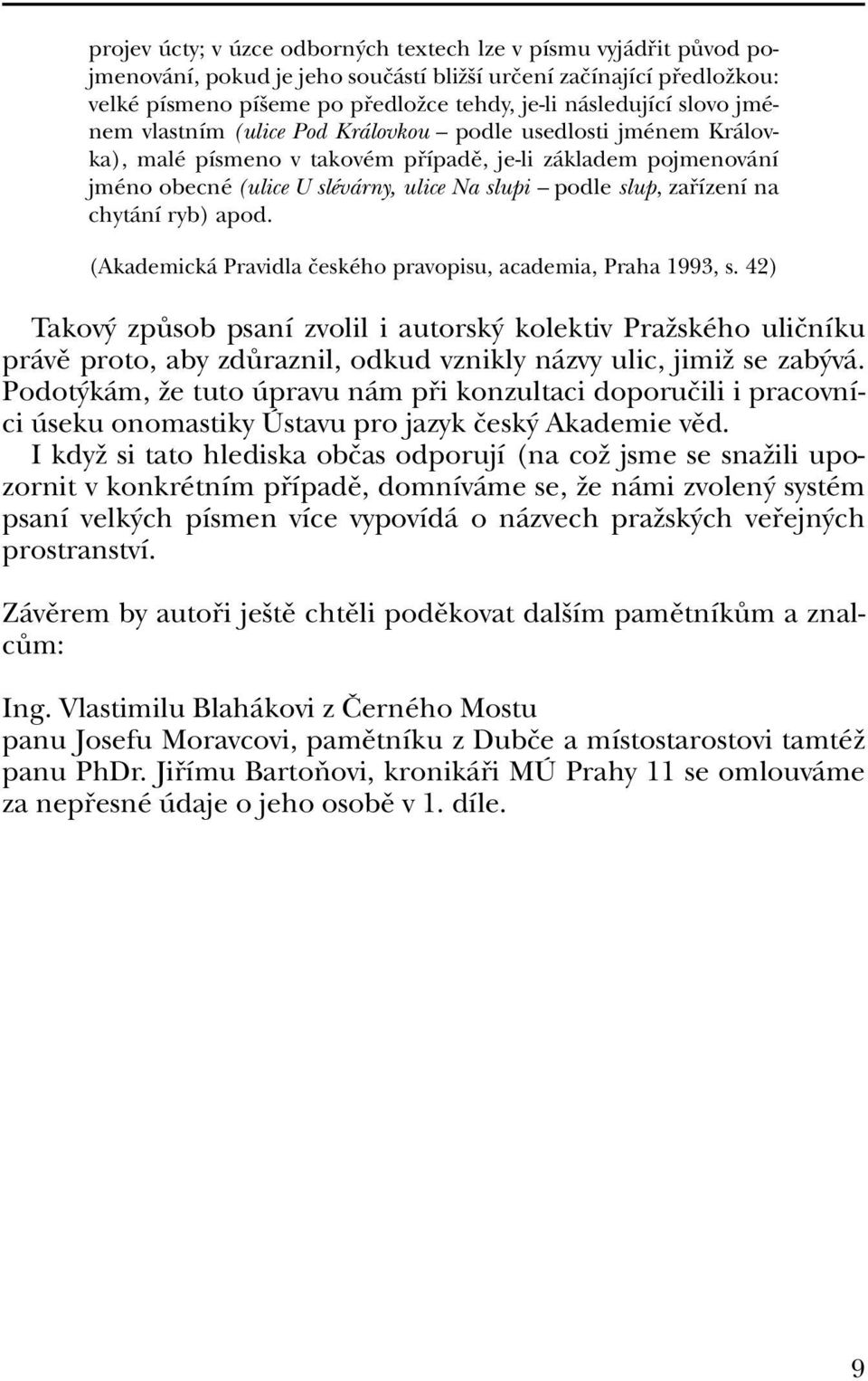 zafiízení na chytání ryb) apod. (Akademická Pravidla ãeského pravopisu, academia, Praha 1993, s.