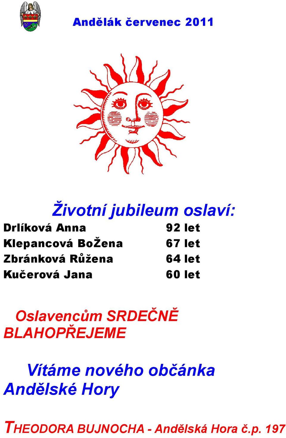 let Oslavencům SRDEČNĚ BLAHOPŘEJEME Vítáme nového