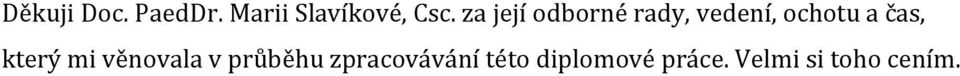 čas, který mi věnovala v průběhu