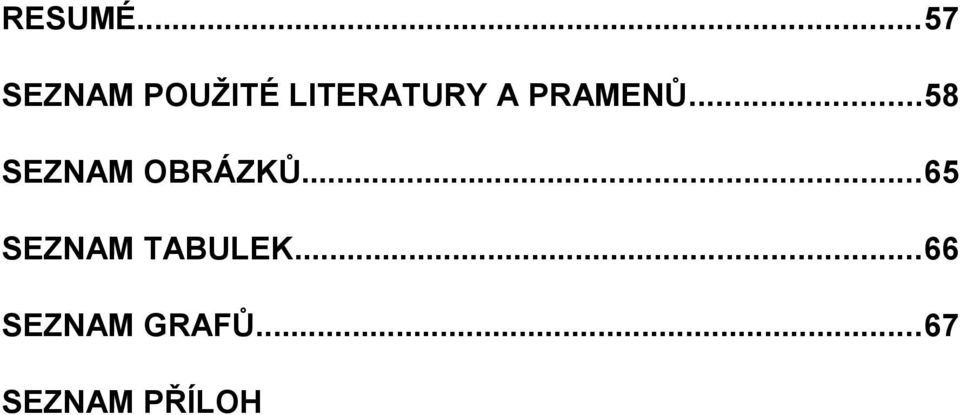 A PRAMENŮ...58 SEZNAM OBRÁZKŮ.